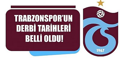 Trabzonspor’un derbi tarihleri belli oldu