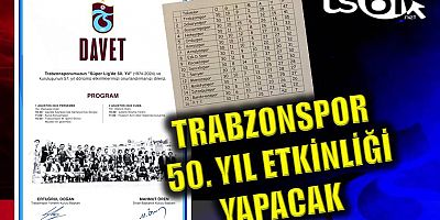 Trabzonspor’un İkinci Lig Şampiyonluğunun 50. Yılı ile 57. Kuruluş yıldönümü birlikte kutlanacak