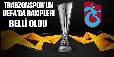 Trabzonspor'un UEFA'da Rakipleri Belli Oldu