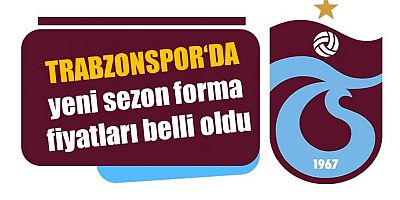 Trabzonspor'un yeni sezon forma fiyatları belli oldu