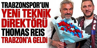 Trabzonspor’un yeni teknik direktörü Thomas Reis Trabzon’a geldi