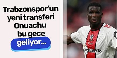 Trabzonspor'un yeni transferi Onuachu bu gece Trabzon'a geliyor...