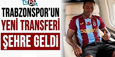 Trabzonspor'un yeni transferi şehre geldi