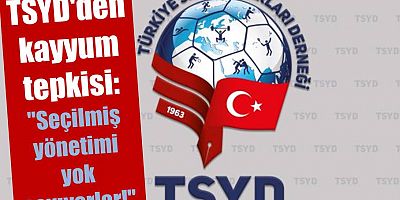 TSYD'den kayyum tepkisi