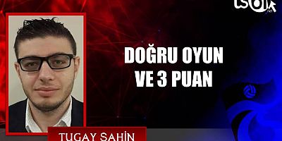 Tugay Şahin'in maç yazısı...