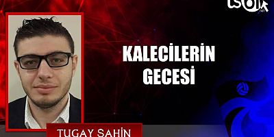 Tugay Şahin'in maç yazısı...