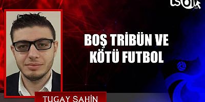 Tugay Şahin'in maç yazısı...