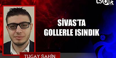 Tugay Şahin'in maç yazısı...