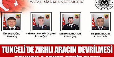 Tunceli'de zırhlı aracın devrilmesi sonucu 4 asker şehit oldu