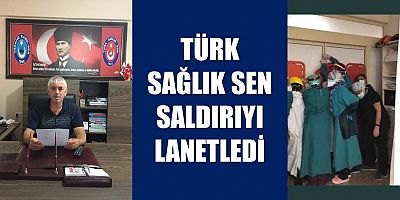 Türk Sağlık Sen O Magandaları Lanetledi