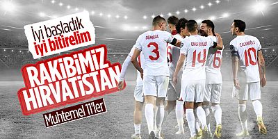 Türkiye - Hırvatistan maçının muhtemel 11'leri