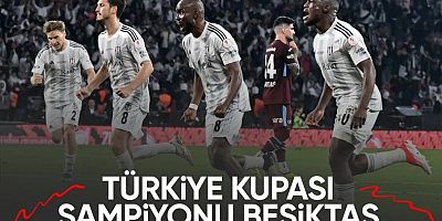 Türkiye Kupası'nı Beşiktaş kazandı