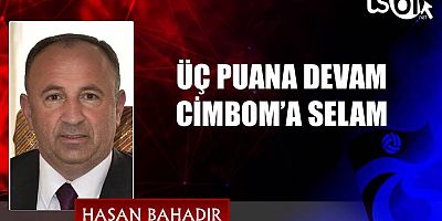 ÜÇ PUANA DEVAM CİMBOM’A SELAM