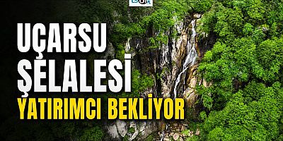 Uçarsu şelalesi yatırımcı bekliyor