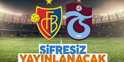 UEFA Avrupa Konferans Ligi | Basel-Trabzonspor maçı şifresiz yayımlanacak