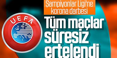 UEFA'dan Erteleme Kararı