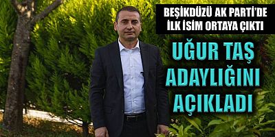 Uğur Taş adaylığını açıkladı