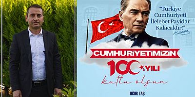 Uğur Taş'tan Cumhuriyet Bayramı mesajı...