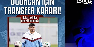Uğurcan Çakır için transfer kararı!