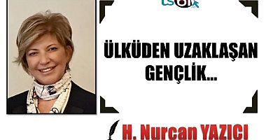 ÜLKÜDEN UZAKLAŞAN GENÇLİK…