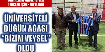 Üniversiteli Düğün Ağası “Bizim Veysel” oldu