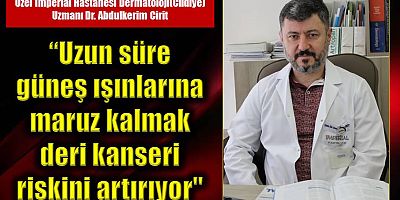 Uzman doktordan kanser uyarısı