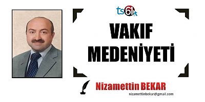 VAKIF MEDENİYETİ