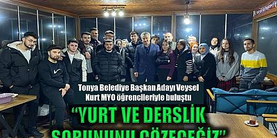Veysel Kurt; “Tonya’da yurt ve derslik sorununu çözeceğiz”