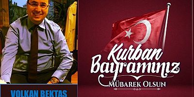 Volkan Bektaş'tan Kurban Bayramı Mesajı
