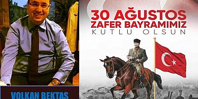 Volkan Bektaş'tan Zafer Bayramı Mesajı