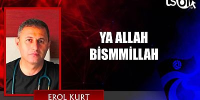 YA ALLAH BİSMMİLLAH