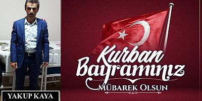Yakup Kaya'dan Kurban Bayramı Mesajı