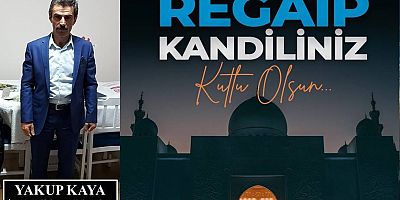Yakup Kaya'dan Regaip Kandili Mesajı