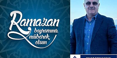 Yaşar Erbaşaran'dan Ramazan Bayramı Mesajı