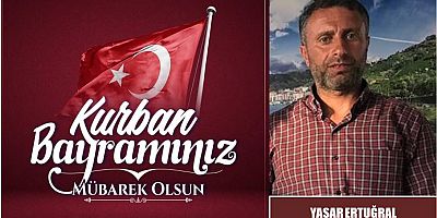 Yaşar Ertuğral'dan Kurban Bayramı Mesajı