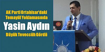 Yasin Aydın: Teşkilatlara Minnettarım