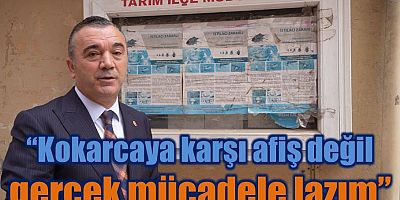 Yavuz Aydın: “Kokarcaya karşı afiş değil, gerçek mücadele lazım”