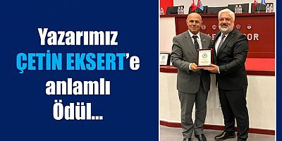 Yazarımız Çetin Eksert’e anlamlı ödül