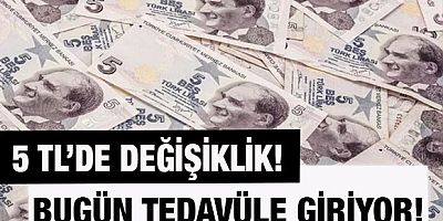 Yeni 5 TL Banknotlar Tedavüle Girdi