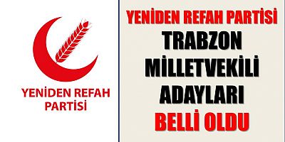 Yeniden Refah Partisi’nin aday listesi belli oldu