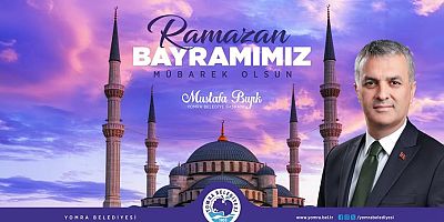 Yomra Belediye Başkanı Mustafa Bıyık'tan Ramazan Bayramı Mesajı