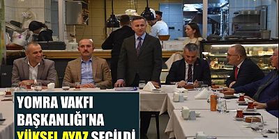 Yomra Vakfı Başkanlığı’na Yüksel Ayaz Seçildi