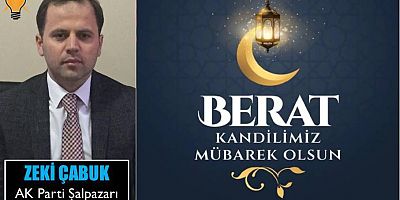 Zeki Çabuk'tan Berat Kandili Mesajı