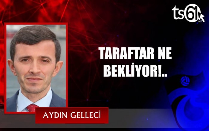 TARAFTAR NE BEKLİYOR!..