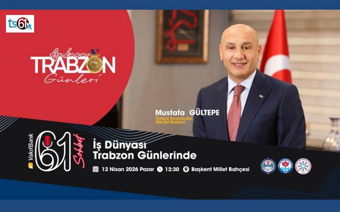 TİM Başkanı Mustafa Gültepe, 61 Sohbet’te…