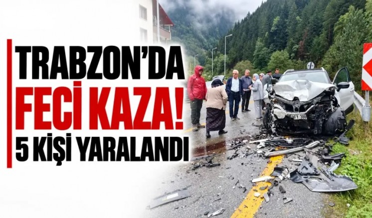 Trabzon'da feci kaza! 5 kişi yaralandı