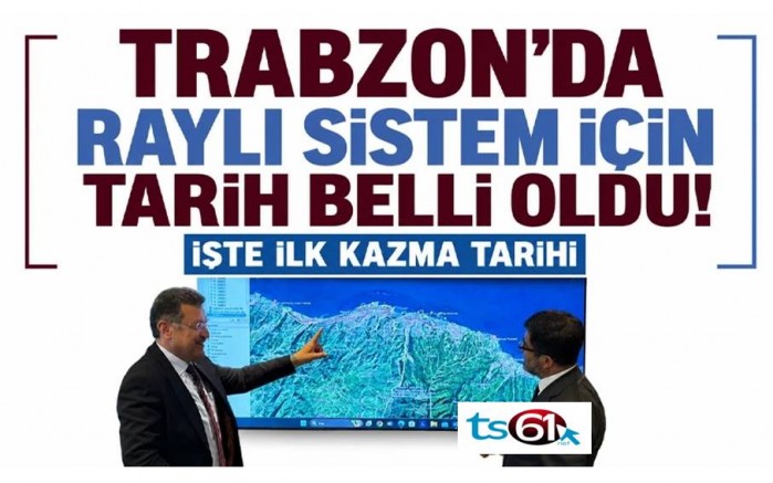 Trabzon’da raylı sistem için tarih belli oldu!