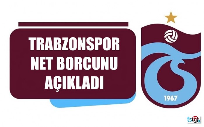 Trabzonspor borcunu açıkladı
