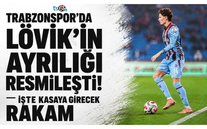 Trabzonspor’da Lövik'in ayrılığı resmileşti!