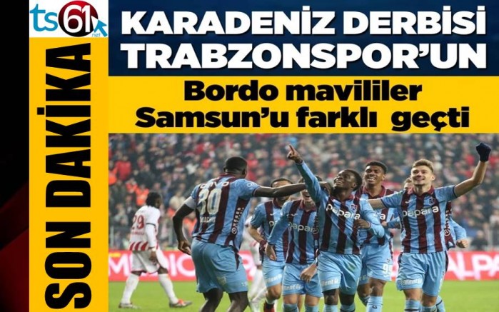Trabzonspor, konuk olduğu Samsunspor'u 3-0 mağlup etti